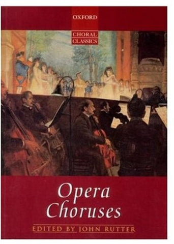 Opera Choruses (Oxford Choral Classics Collections)