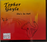 Topher Gayle - "She's So Hot" - CD