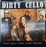 Dirty Cello - "Bad Ideas Make Great Stories" - CD