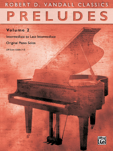Vandall - Preludes, Vol 2: Intermediate to Late Intermediate Original Piano Solos (Robert D. Vandall Classics) (Book)
