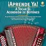 iApprende Ya! - A Tocar El Acordeon De Botones [with Cd] (Aprende Ya!) (Book)