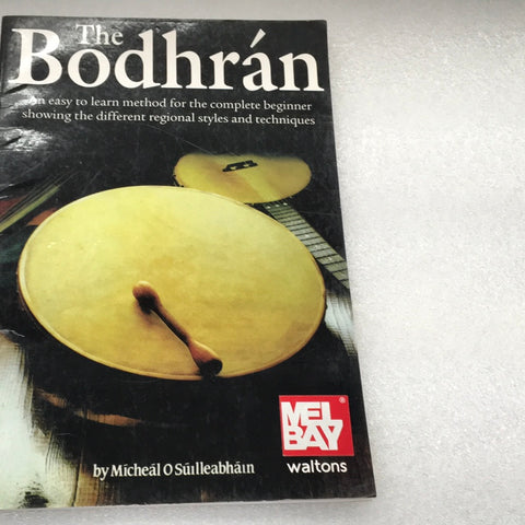 The Bodhran: An Easy To Learn Method For The Complete Beginner Showing The Different Regional Styles And Techniques (Book)